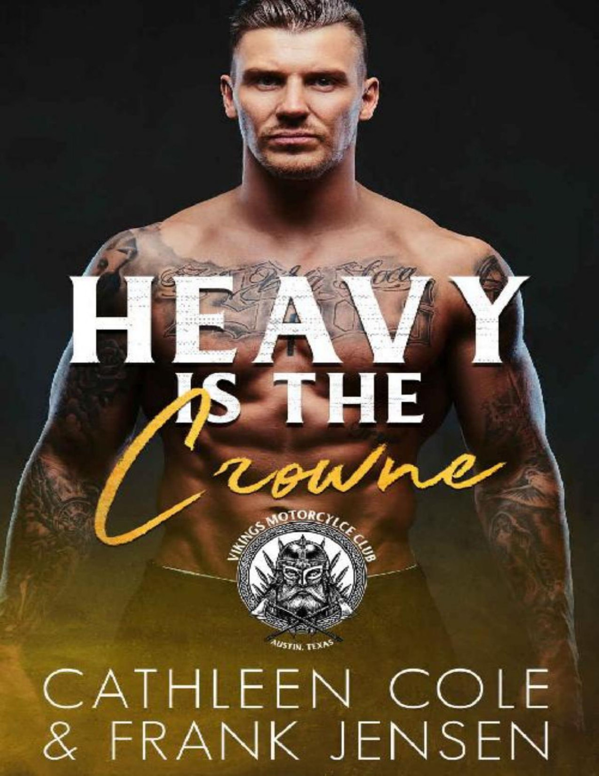 Heavy Is The Crowne The Vikings Mc Book 7 Cathleen Cole Frank Jensen