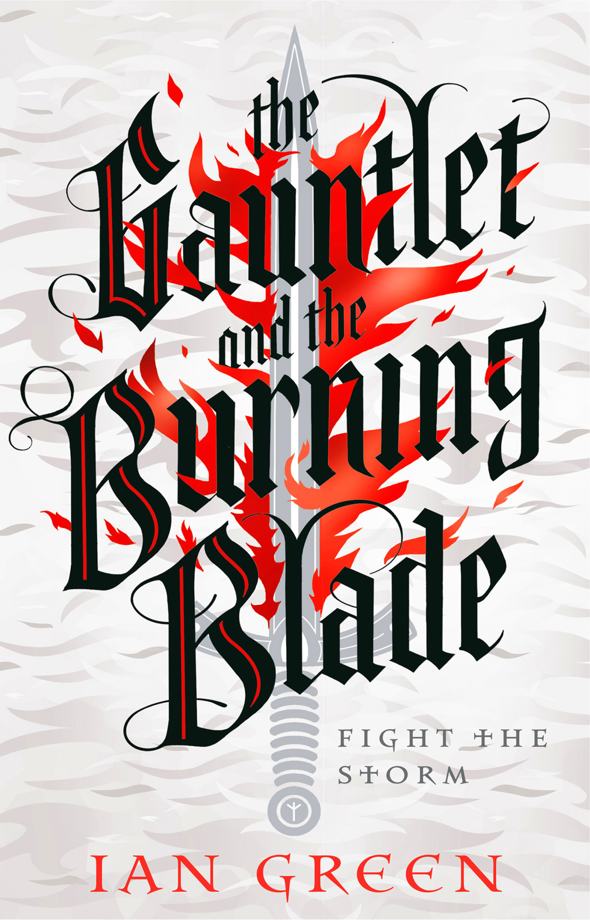 The Gauntlet And The Burning Blade 1st Edition Ian Green