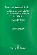 Technical Writing Az A Commonsense Guide To Engineering Reports And Theses 2nd Edition British English 2nd Trevor M Young