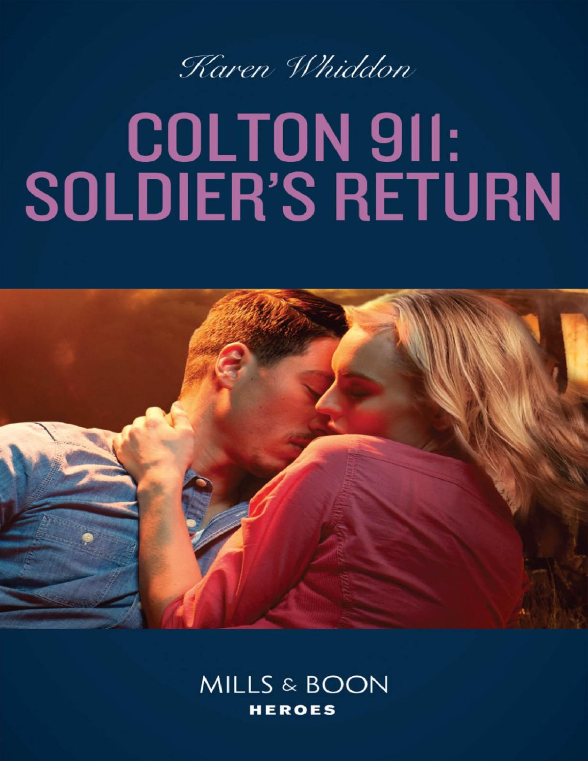 Colton 911 Soldiers Return Mills Boon Heroes Colton 911 Chicago Book 4 Karen Whiddon