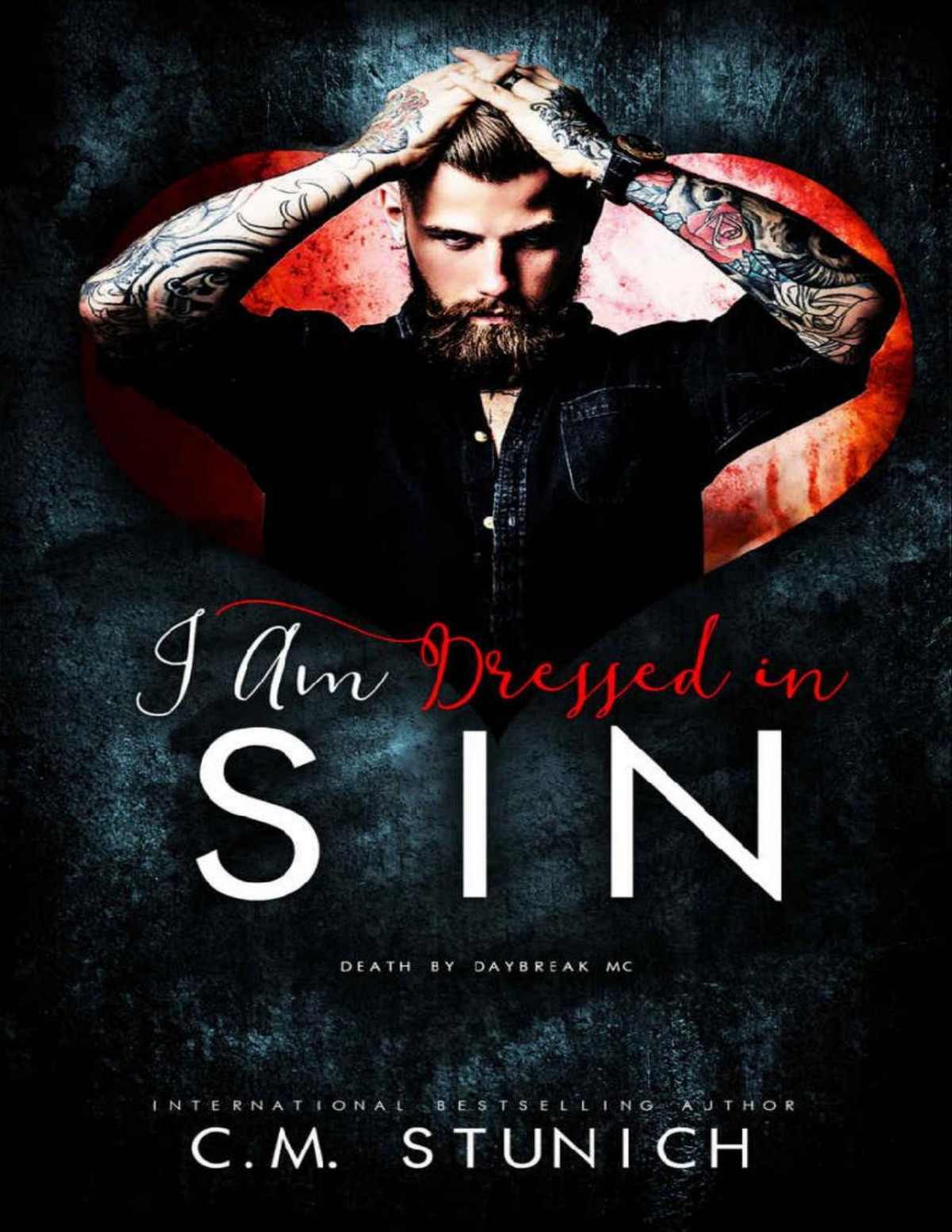 I Am Dressed In Sin A Reverse Harem Age Gap Romance Death By Daybreak Motorcycle Club Book 2 Cm Stunich