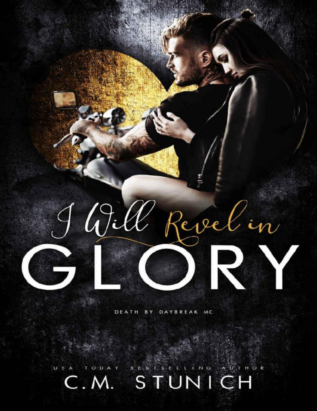 I Will Revel In Glory A Dark Gang Romance Death By Daybreak Motorcycle Club Book 3 Cm Stunich