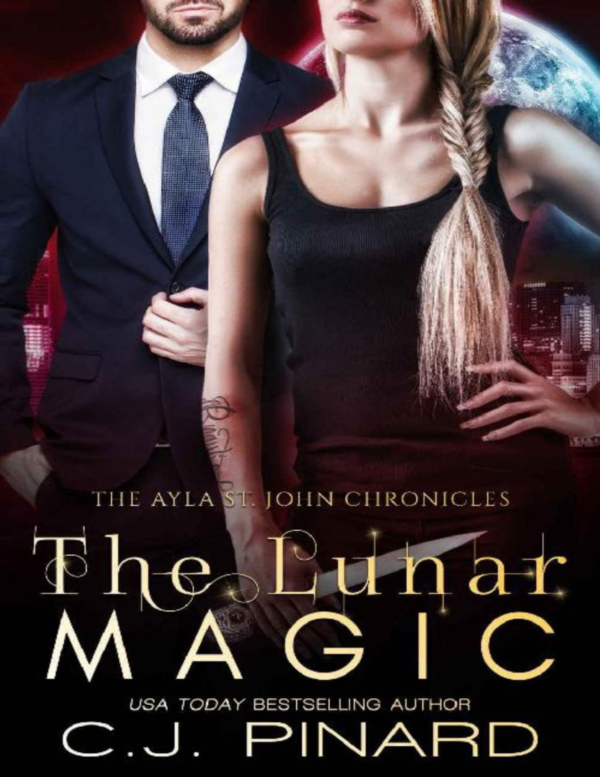 The Lunar Magic The Ayla St John Chronicles Book 4 Cj Pinard