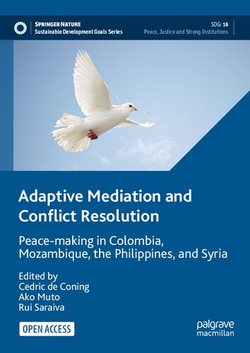 Adaptive Mediation And Conflict Resolution Peacemaking In Columbia Mozambique The Philippines And Syria Cedric De Coning