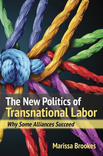 The New Politics Of Transnational Labor Marissa Brookes
