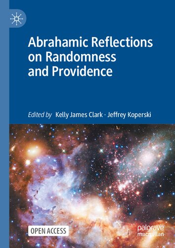 Abrahamic Reflections On Randomness And Providence Kelly James Clark