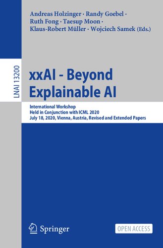 Xxai Beyond Explainable Ai International Workshop Held In Conjunction With Icml 2020 July 18 2020 Vienna Austria Revised And Extended Papers Andreas Holzinger