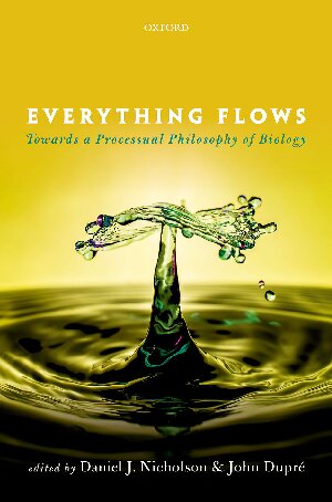 Everything Flows Daniel J Nicholson John Dupr