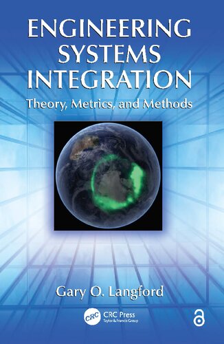 Engineering Systems Integration Theory Metrics And Methods 1st Edition Gary O Langford