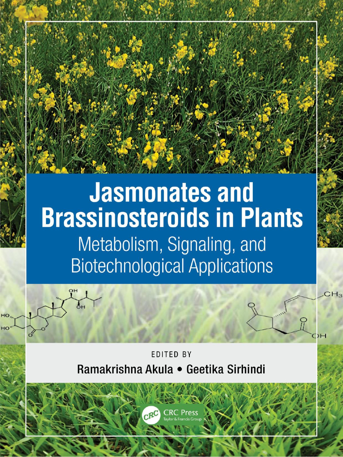 Jasmonates And Brassinosteroids In Plants Metabolism Signaling And Biotechnological Applications Ramakrishna Akula