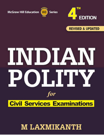 Indian Polity For Civil Services Examination Fourth Edition 4th M Laxmikanth