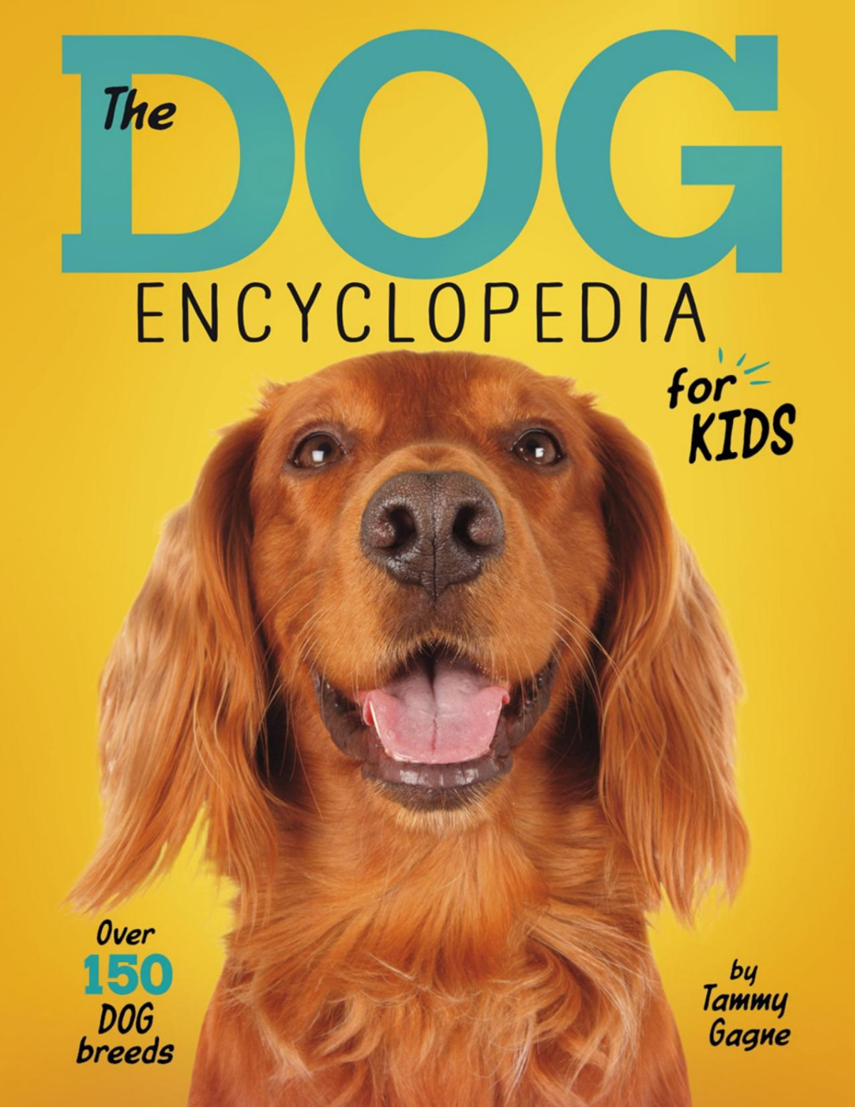 The Dog Encyclopedia For Kids Tammy Gagne