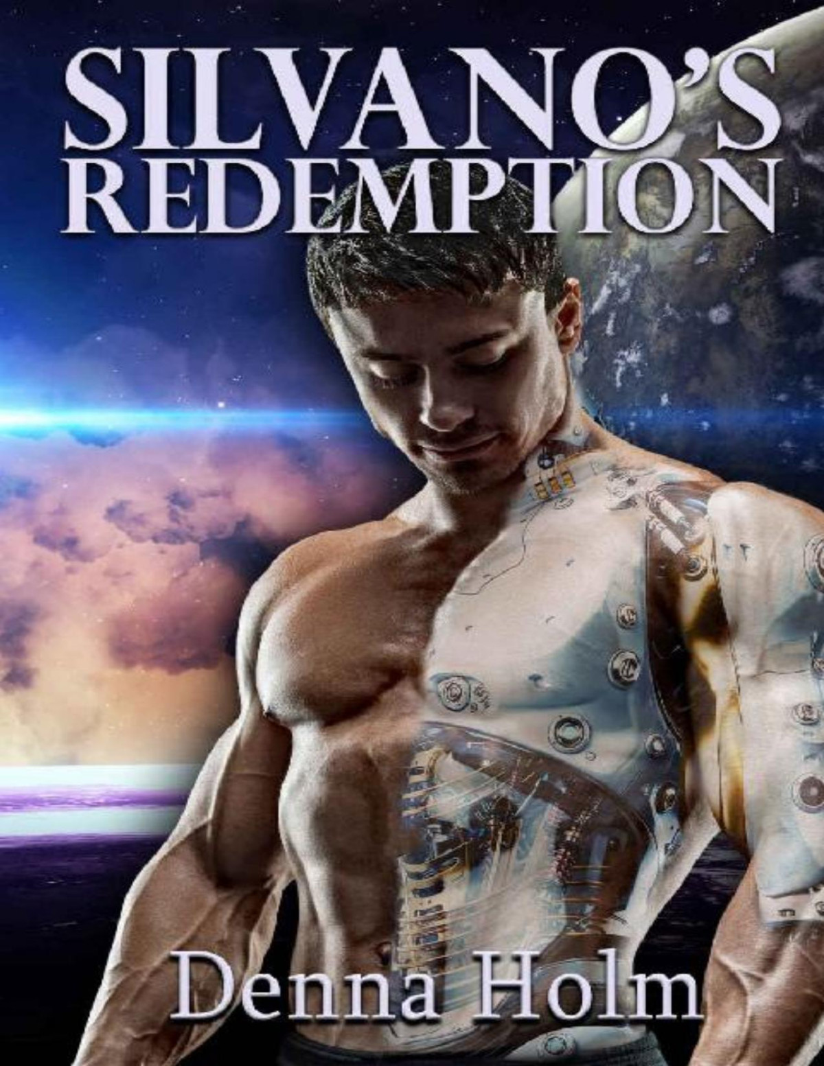 Silvanos Redemption Cyborgs Reborn Book 1 Denna Holm