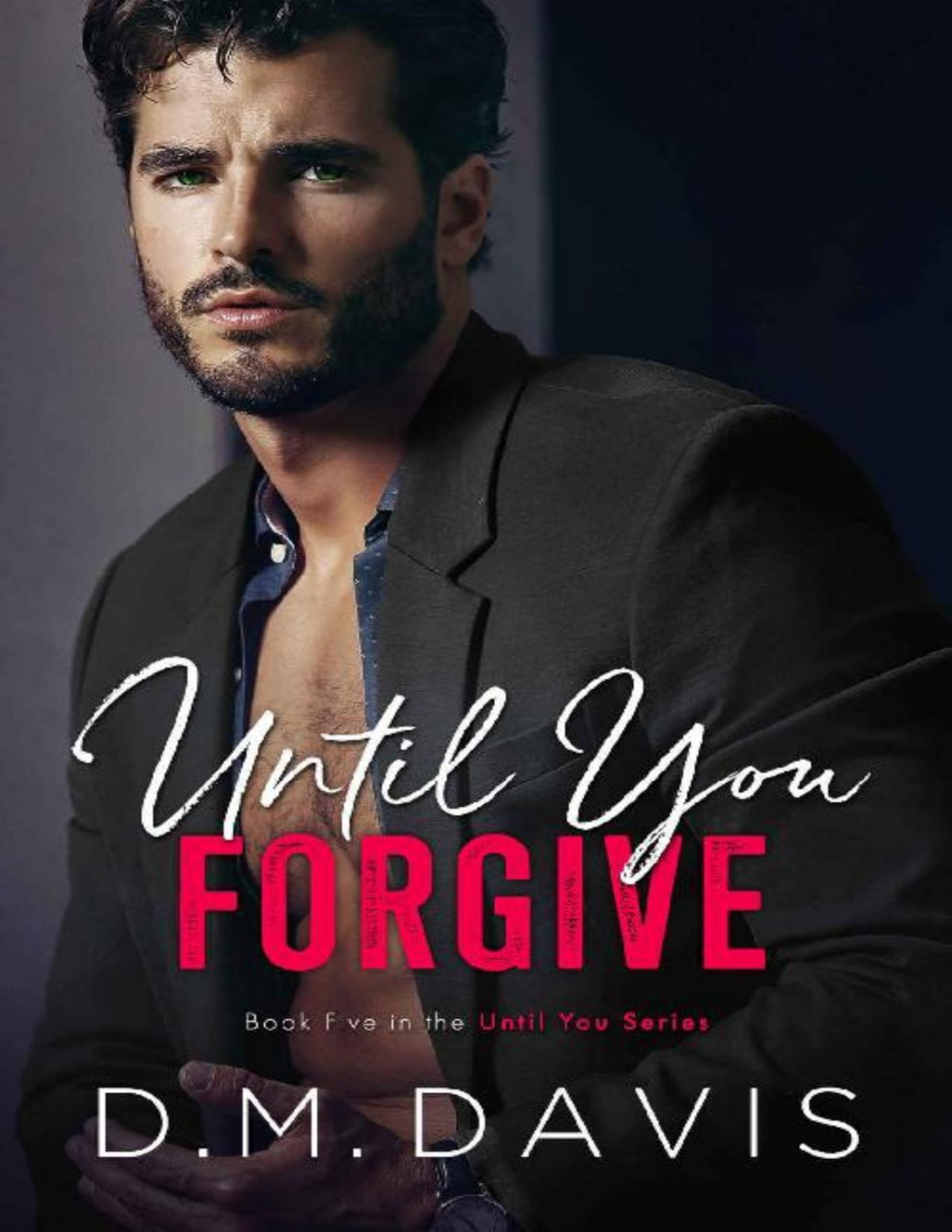 Until You Forgive Book 5 In The Until You Series Dm Davis