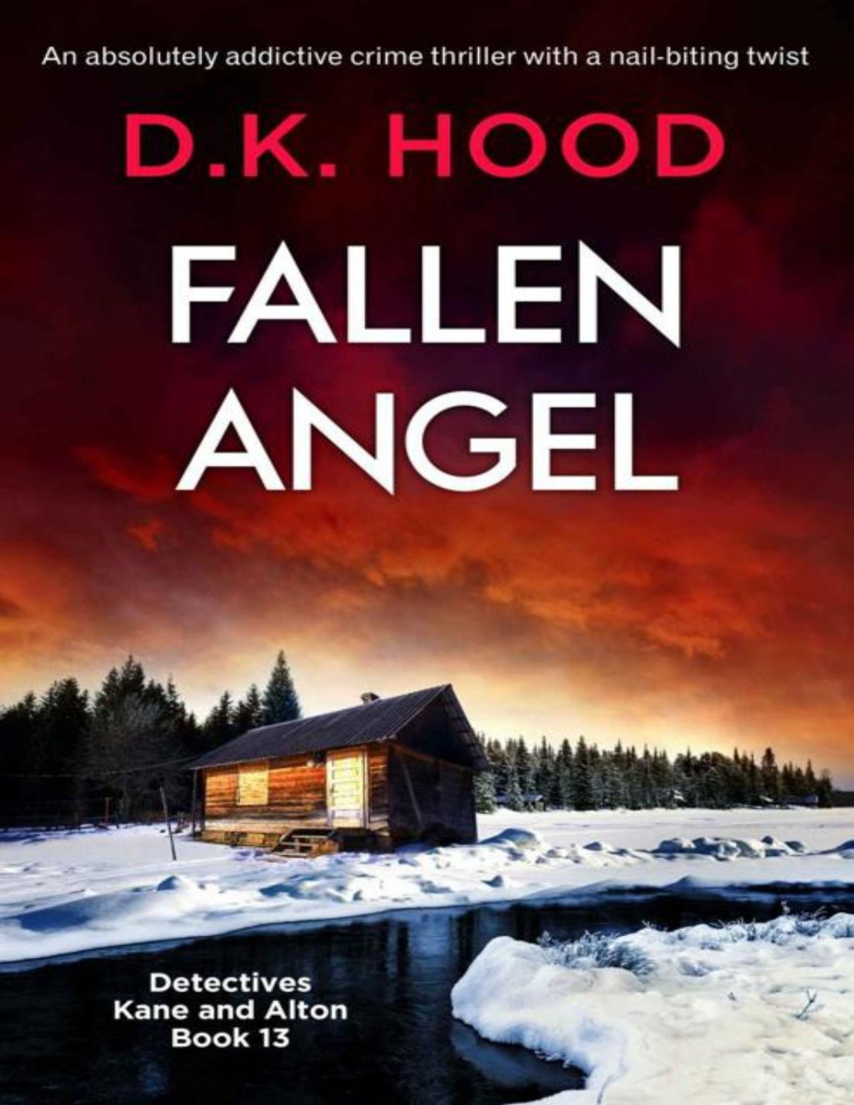 Fallen Angel An Absolutely Addictive Crime Thriller With A Nailbiting Twist Detectives Kane And Alton Book 13 Dk Hood