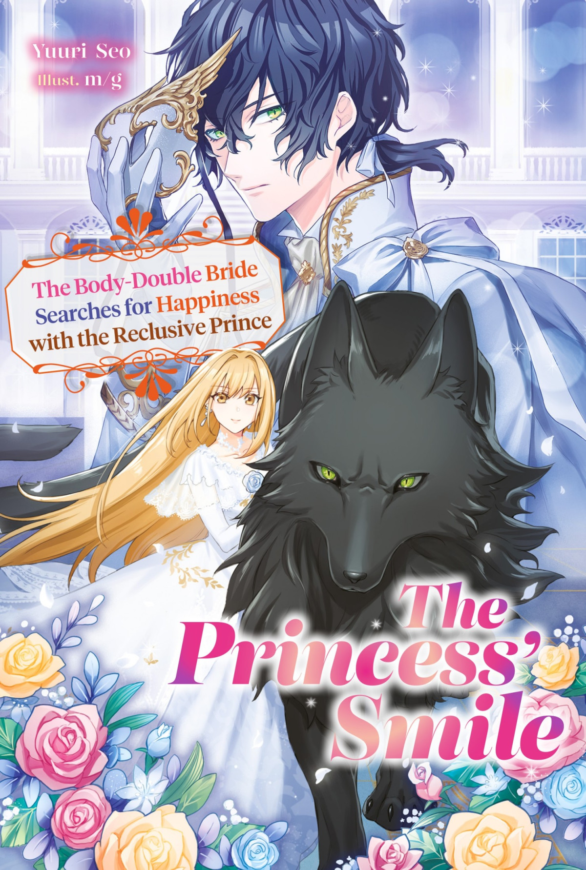 The Princess Smile The Bodydouble Bride Searches For Happiness With The Reclusive Prince Yuuri Seo