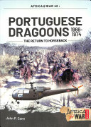 Portuguese Dragoons 19661974 The Return To Horseback John P Cann