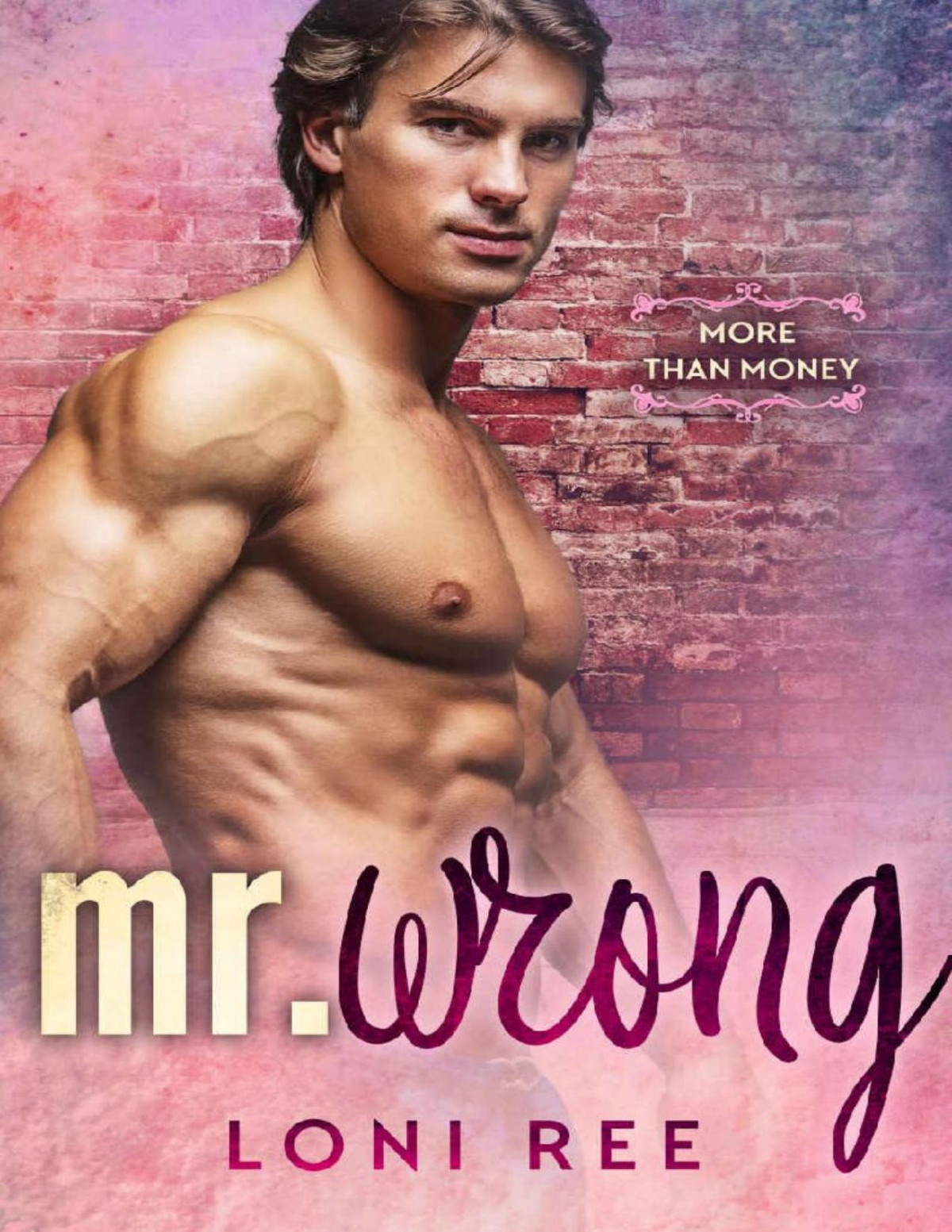 Mr Wrong More Than Money 1st Edition Loni Ree