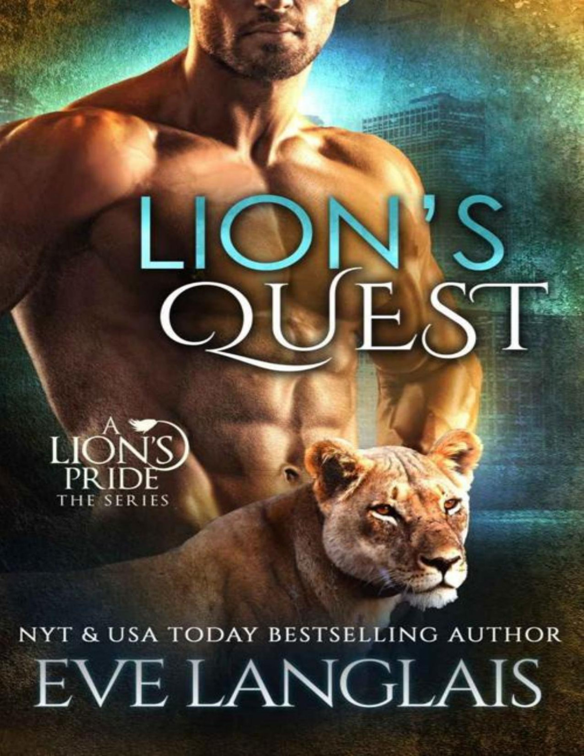 Lions Quest A Lions Pride Book 12 Eve Langlais