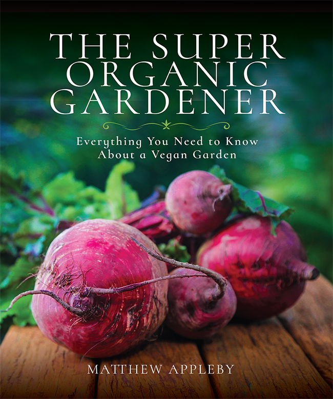The Super Organic Gardener Matthew Appleby