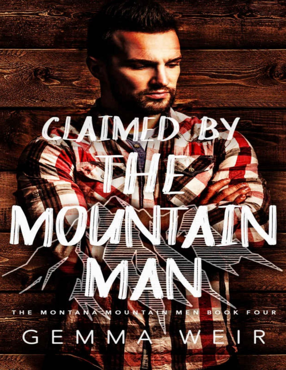 Claimed By The Mountain Man Montana Mountain Men Book 4 Gemma Weir