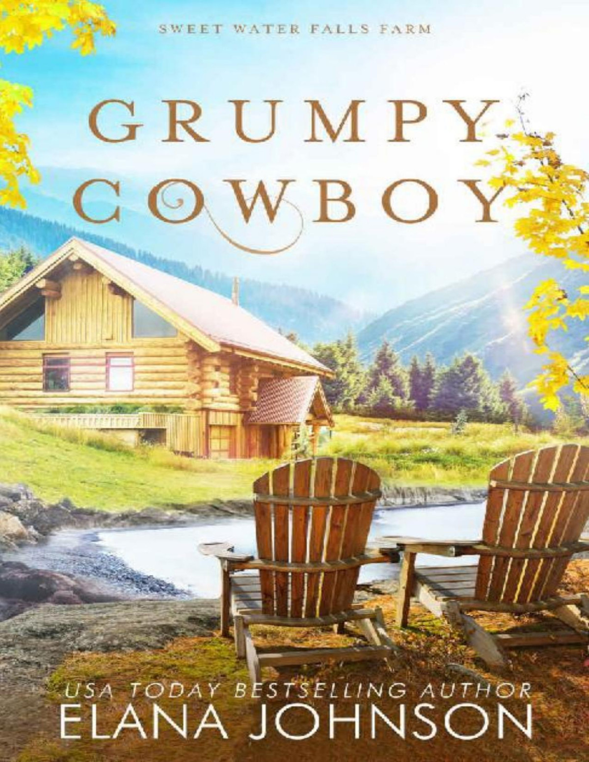 Grumpy Cowboy A Cooper Brothers Novel Sweet Water Falls Farm Romance Book 2 Elana Johnson