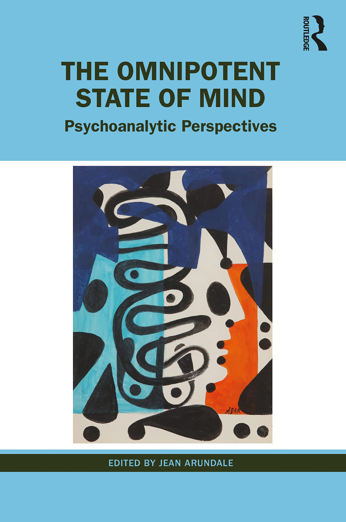 The Omnipotent State Of Mind Psychoanalytic Perspectives Jean Arundale