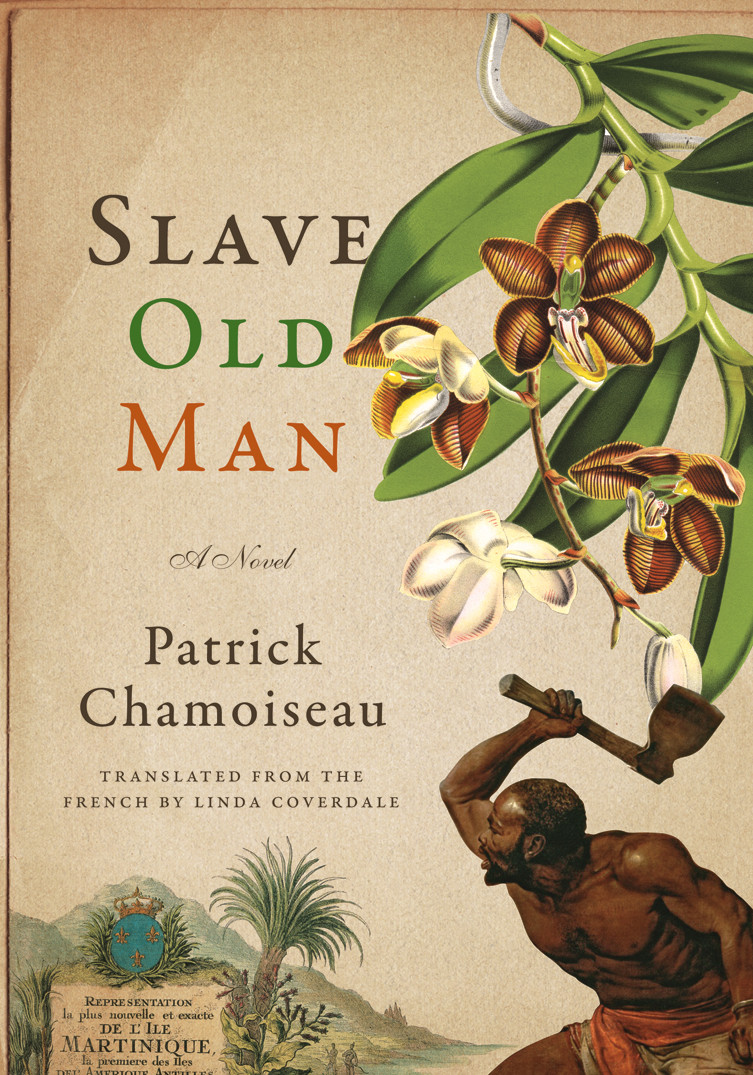 Slave Old Man Patrick Chamoiseau Linda Coverdale