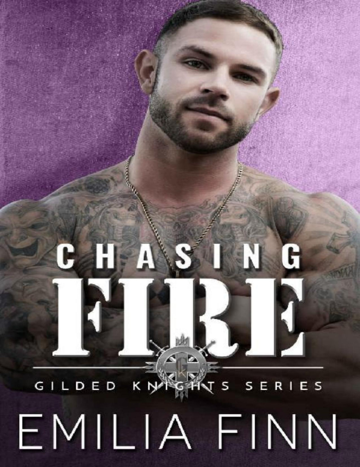 Chasing Fire Gilded Knights Series Book 2 Emilia Finn