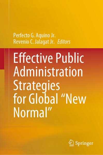 Effective Public Administration Strategies For Global New Normal Perfecto G Aquino Jr
