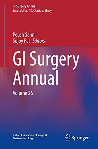 Gi Surgery Annual Volume 26 Peush Sahni Sujoy Pal Eds