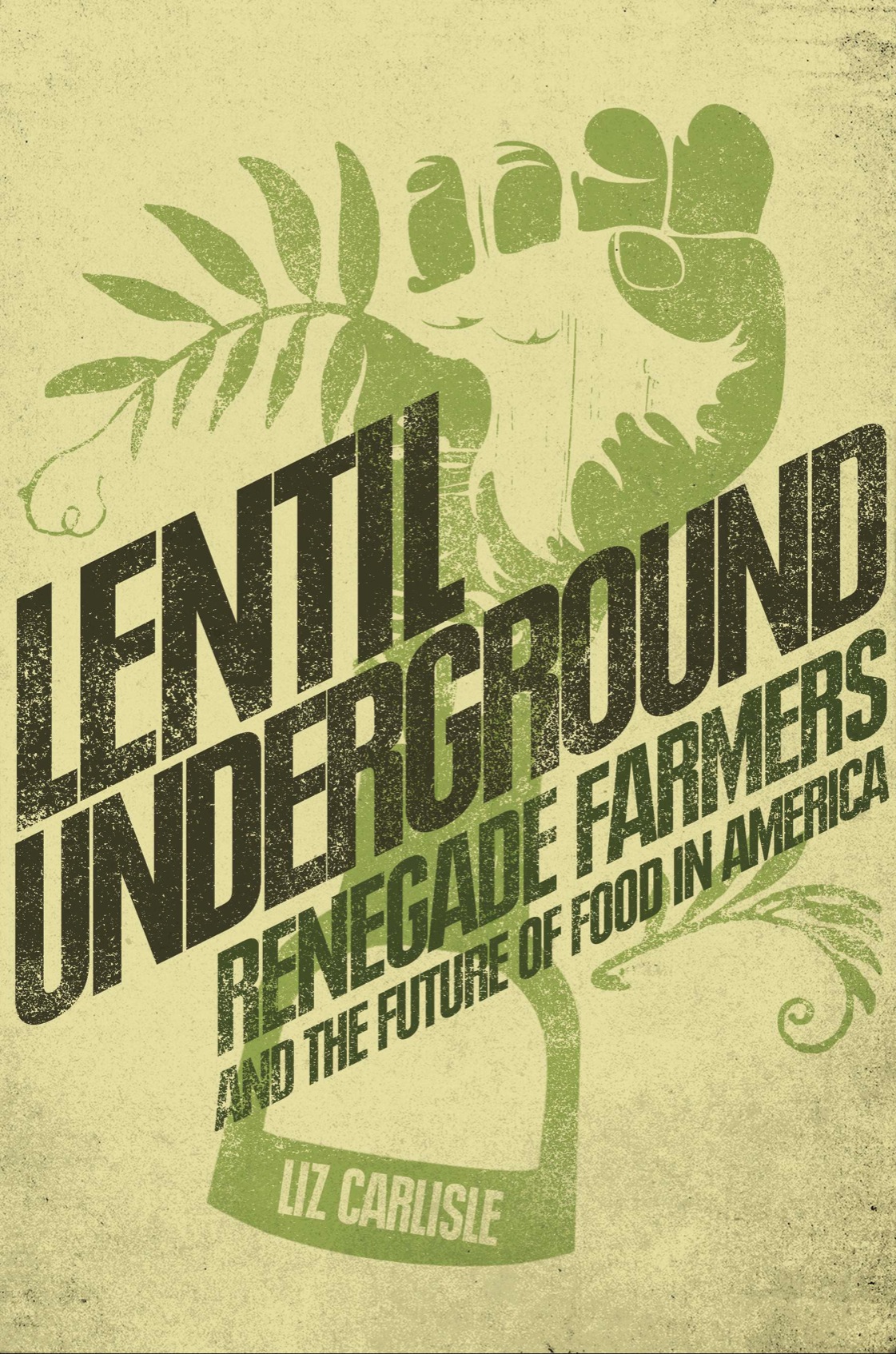 Lentil Underground Liz Carlisle