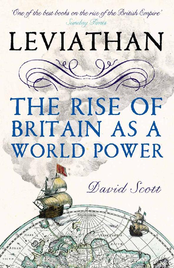 Leviathan The Rise Of Britain As A World Power David Scott
