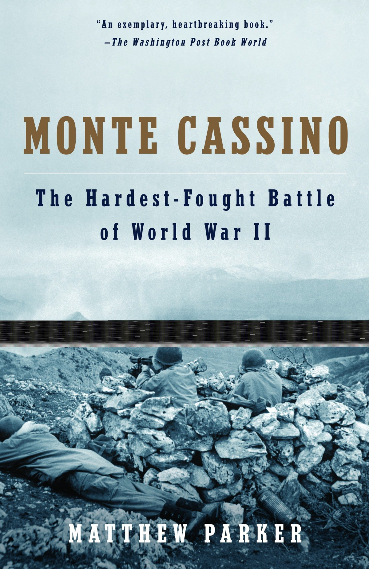 Monte Cassino The Hardest Fought Battle Of World War Ii Matthew Parker
