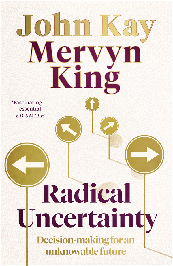 Radical Uncertainty Mervyn King John Kay