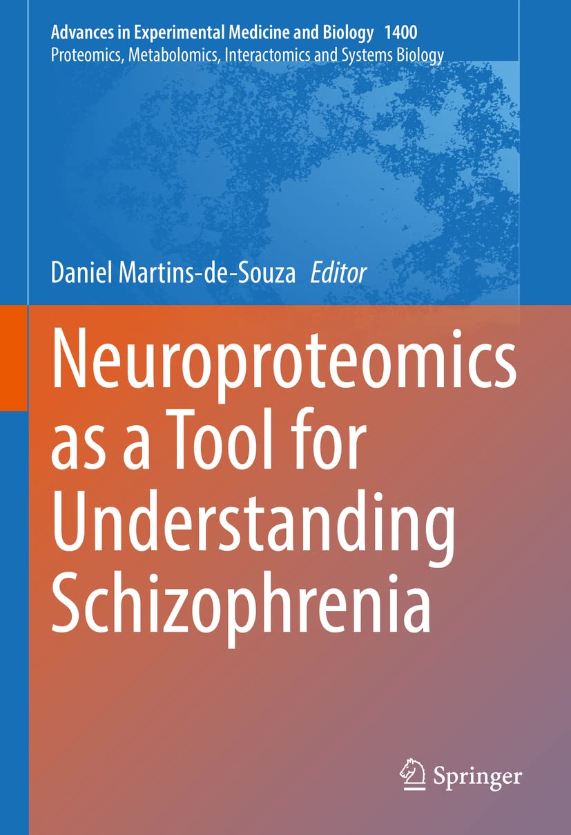 Neuroproteomics As A Tool For Understanding Schizophrenia Daniel Martinsdesouza