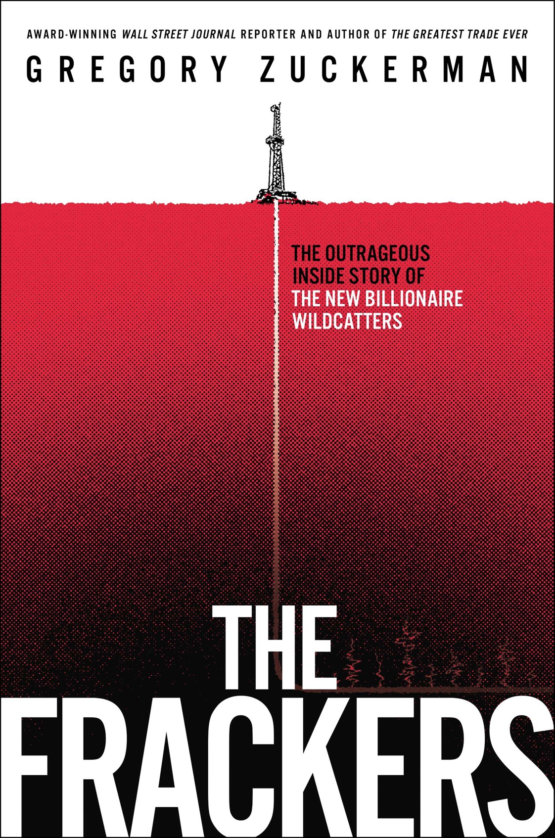 The Frackers Gregory Zuckerman
