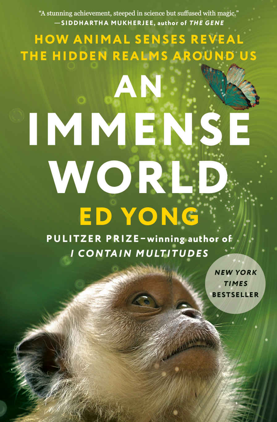 An Immense World How Animal Senses Reveal The Hidden Realms Around Us Ed Yong
