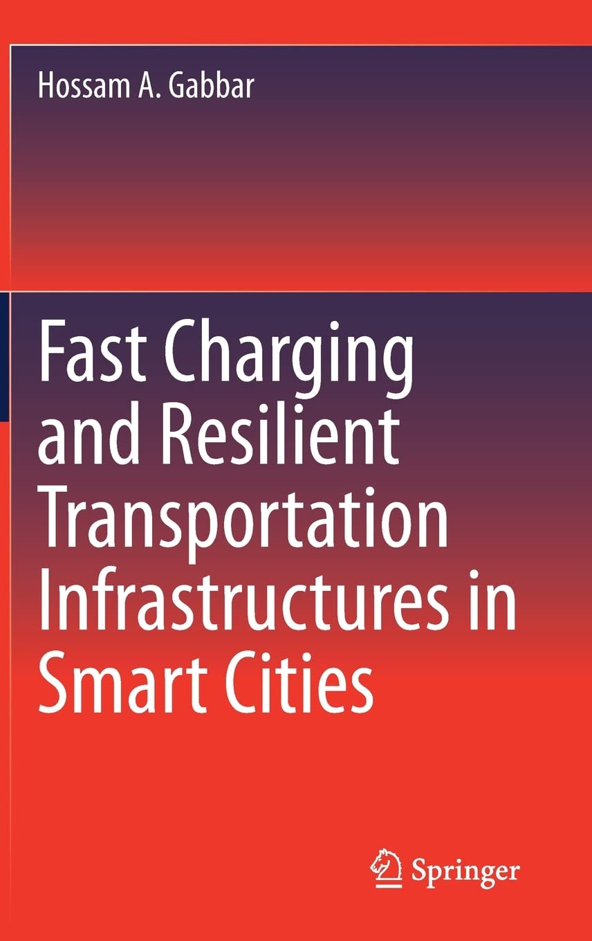 Fast Charging And Resilient Transportation Infrastructures In Smart Cities Hossam A Gabbar