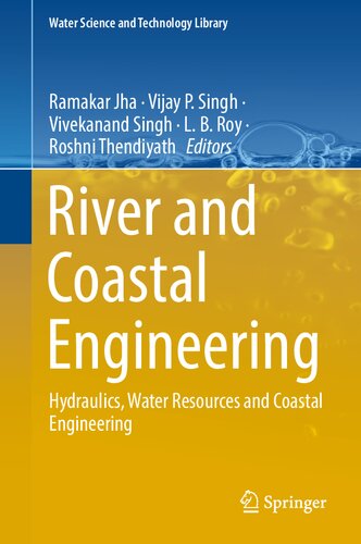 River And Coastal Engineering Hydraulics Water Resources And Coastal Engineering Ramakar Jha