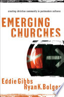 Emerging Churches Creating Christian Community In Postmodern Cultures Eddie Gibbs