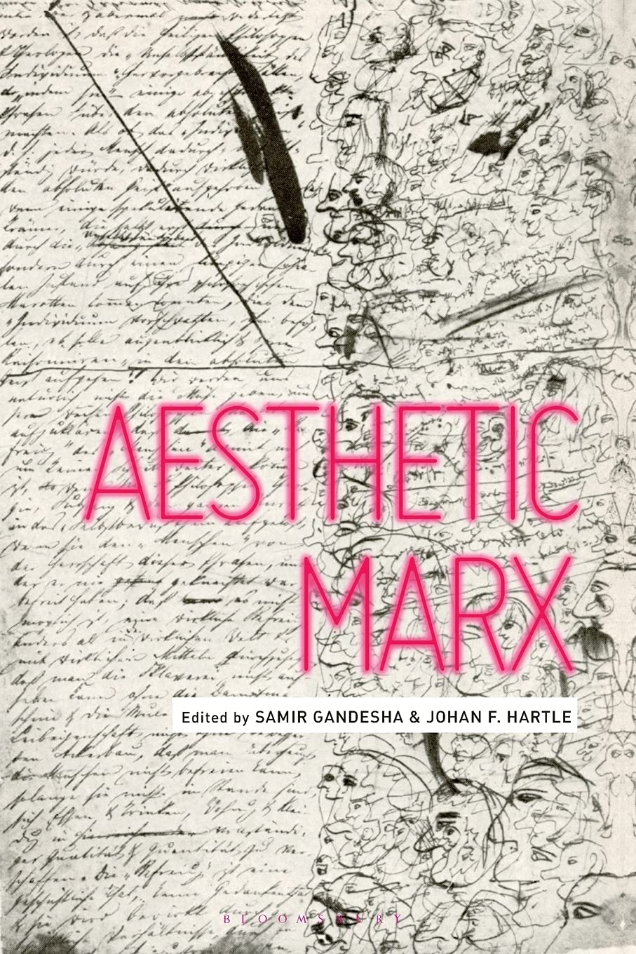 Aesthetic Marx Samir Gandesha Johan F Hartle