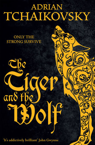 The Tiger And The Wolf Adrian Tchaikovsky