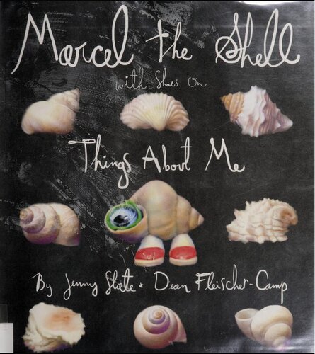 Marcel The Shell With Shoes On Things About Me 1st Edition Jenny Slate