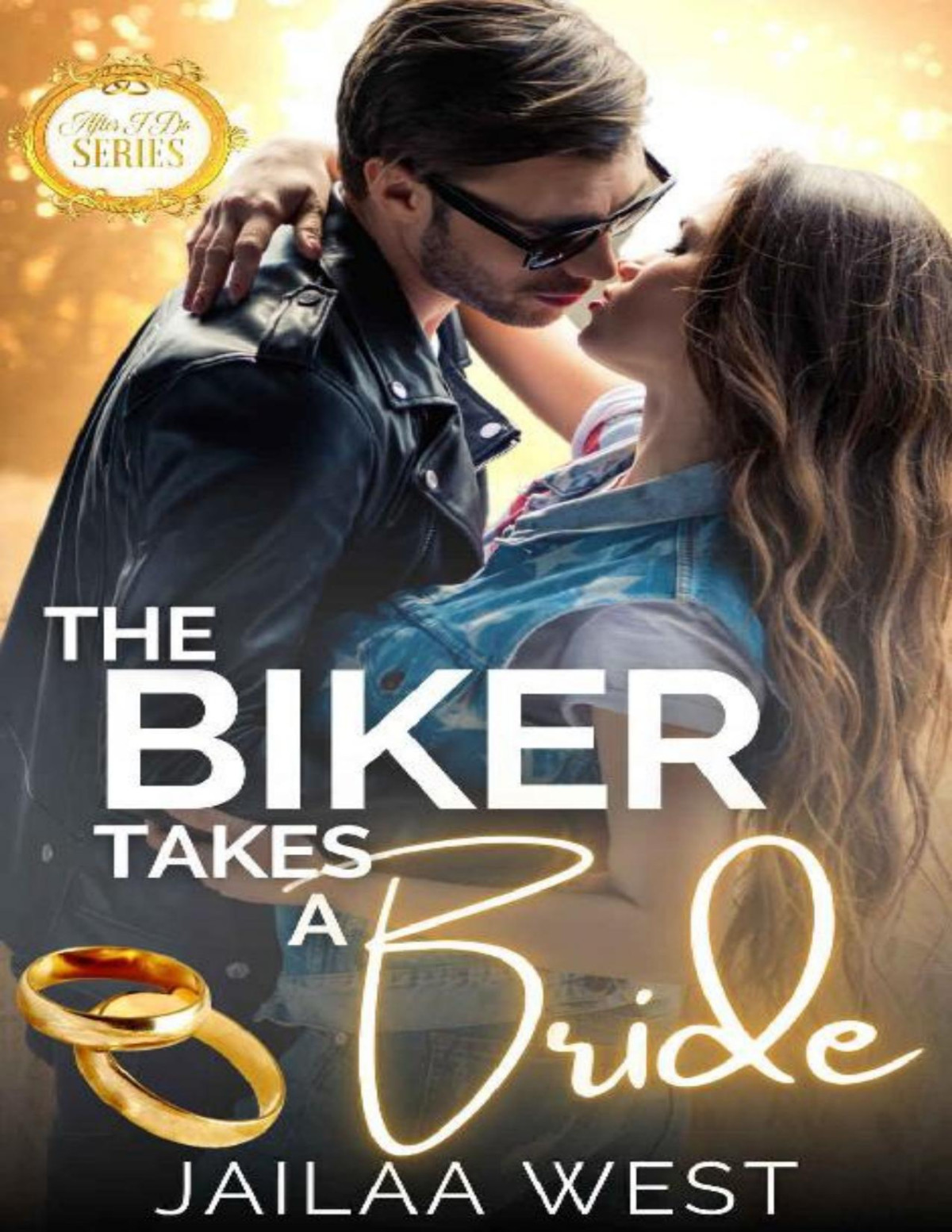 The Biker Takes A Bride After I Do 1st Edition Jailaa West