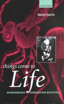 Things Come To Life Spontaneous Generation Revisited Henry Harris