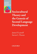 Sociocultural Theory And The Genesis Of Second Language Development James Lantolf