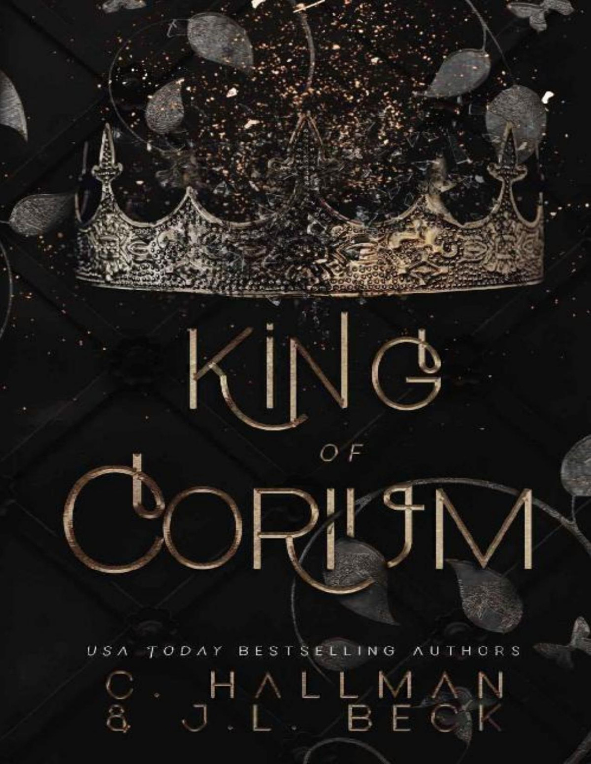 King Of Corium Dark Enemies To Lovers Bully Romance Corium University Book 1 Jl Beck C Hallman