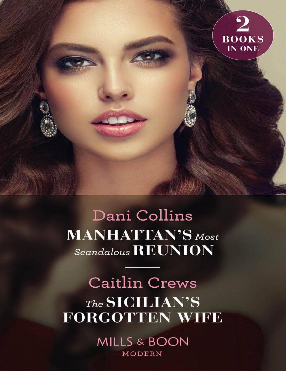 Manhattans Most Scandalous Reunion The Sicilians Forgotten Wife Manhattans Most Scandalous Reunion The Secret Sisters The Sicilians Forgotten Wife Mills Boon Modern Dani Collins Caitlin Crews