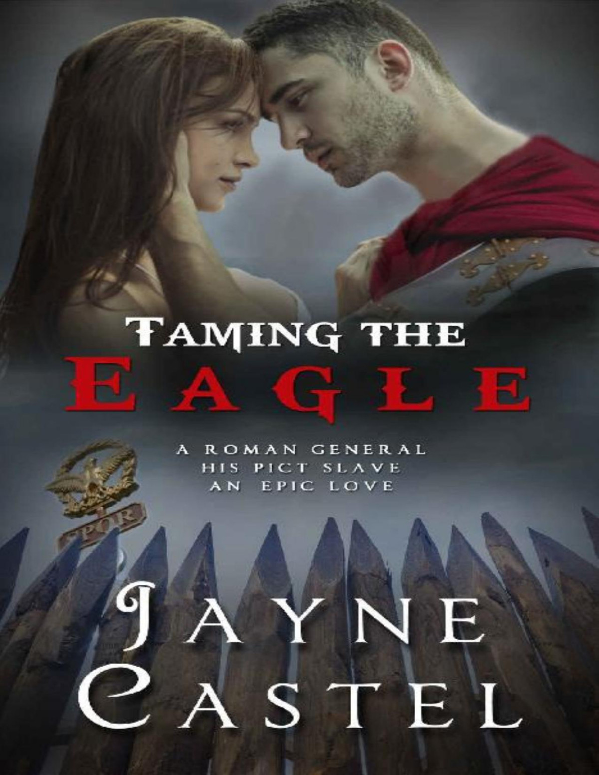 Taming The Eagle A Pictroman Ancient Historical Romance Jayne Castel